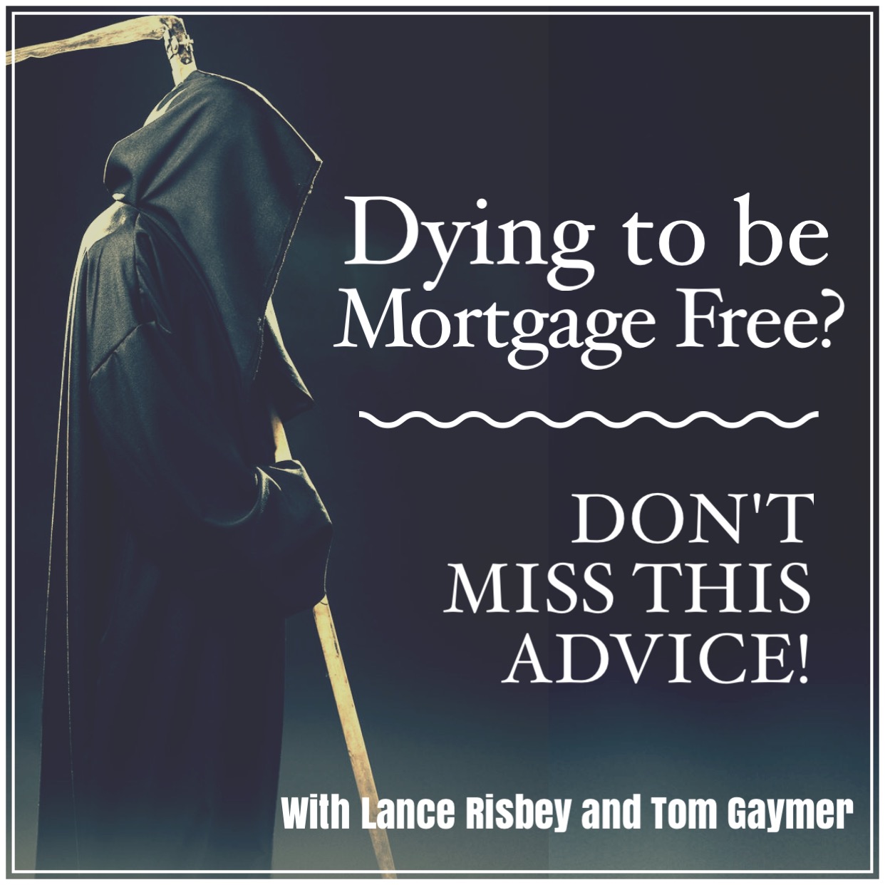Dying to be Mortgage Free?