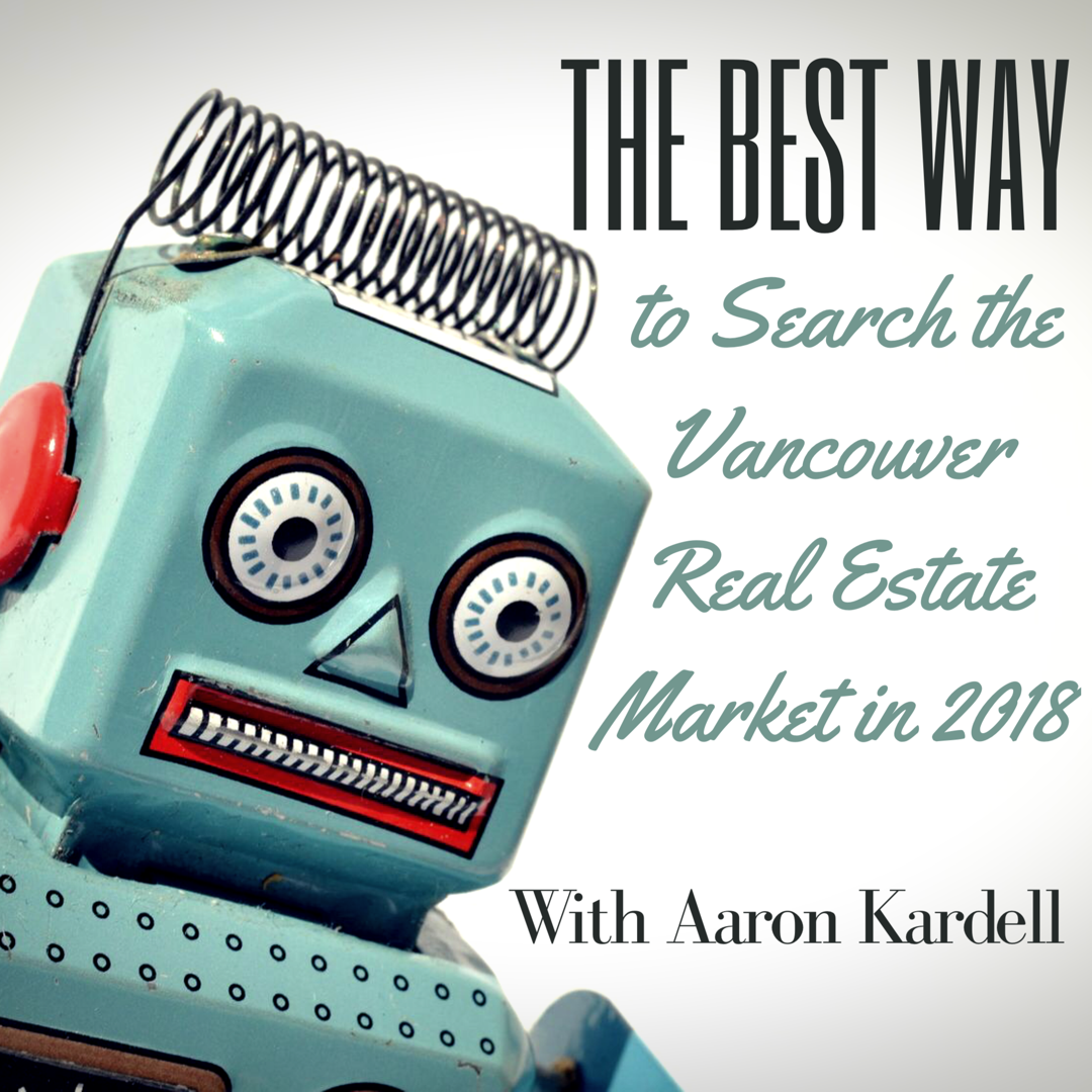 Best Way to Search the Vancouver Real Estate Market in 2018