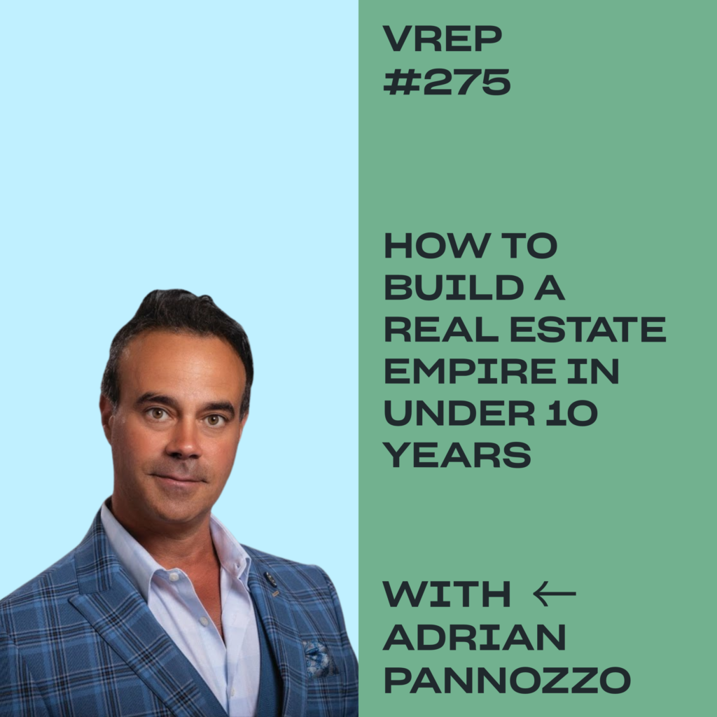 How to Build a Real Estate Empire in Under 10 Years with Adrian