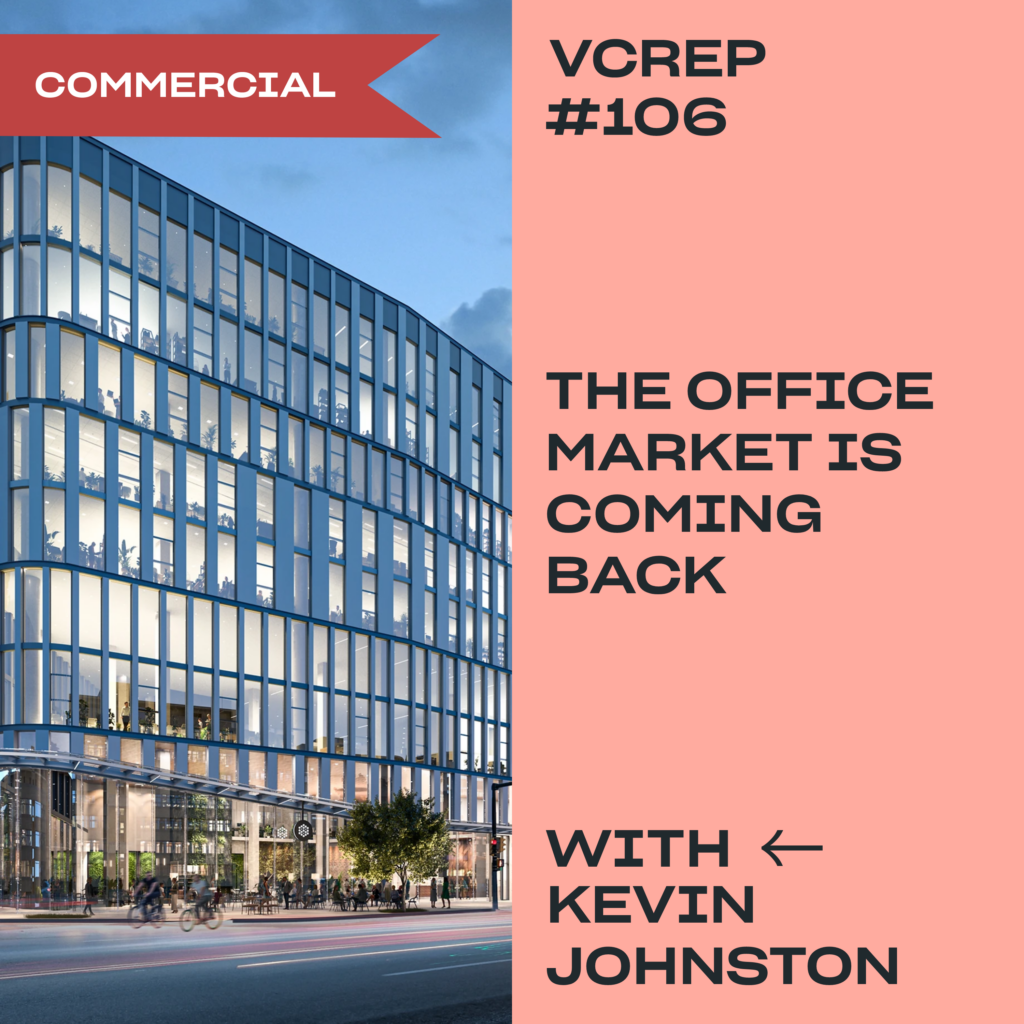 The Office Market Is Coming Back with Kevin Johnston Vancouver Commercial Real Estate Podcast